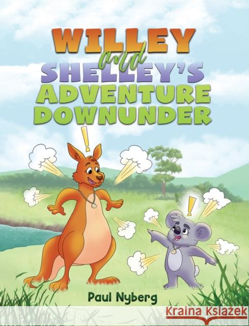 Willey and Shelley’s Adventure Downunder Paul Nyberg 9798895434406 Austin Macauley Publishers LLC - książka