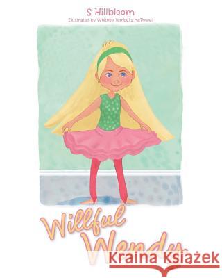 Willful Wendy S Hillbloom 9781489708892 Liferich - książka
