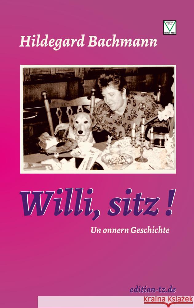 Willi, sitz! Bachmann, Hildegard 9783960310075 TZ-Verlag & Print - książka