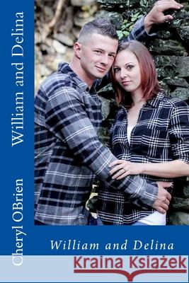 William and Delina Cheryl Obrien 9781532982903 Createspace Independent Publishing Platform - książka