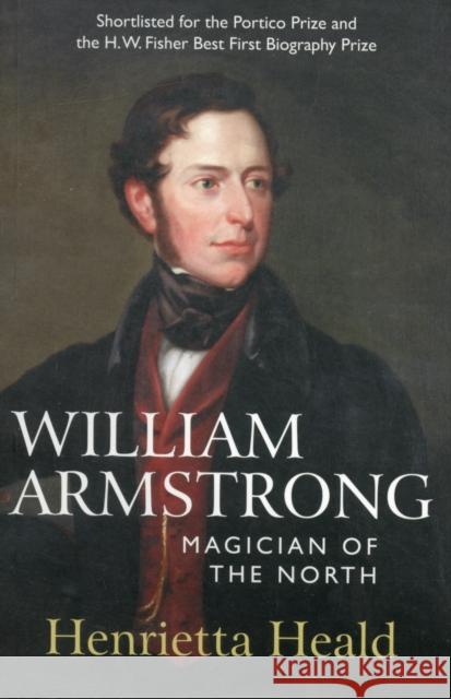 William Armstrong: Magician of the North Henrietta Heald 9780857160423 McNidder & Grace - książka