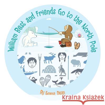 William Best and Friends Go to the North Pole Emma Dean 9781728387451 Authorhouse UK - książka