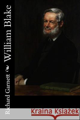 William Blake Richard Garnett 9781540531810 Createspace Independent Publishing Platform - książka