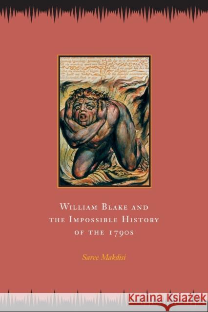 William Blake and the Impossible History of the 1790s Saree Makdisi 9780226502601 University of Chicago Press - książka