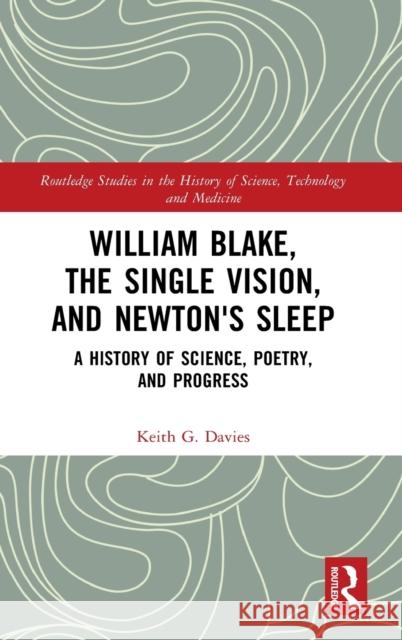 William Blake, the Single Vision, and Newton's Sleep Keith Davies 9781032459172 Taylor & Francis - książka