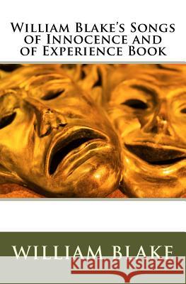 William Blake's Songs of Innocence and of Experience Book William Blake 9781720590880 Createspace Independent Publishing Platform - książka