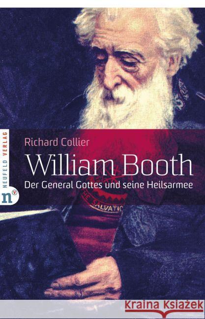 William Booth : Der General Gottes und seine Heilsarmee Collier, Richard 9783862560660 Neufeld Verlag - książka