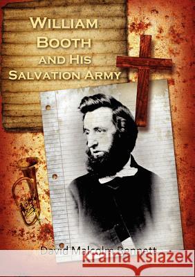 William Booth and His Salvation Army David Malcolm Bennett 9781922074737 Even Before Publishing - książka