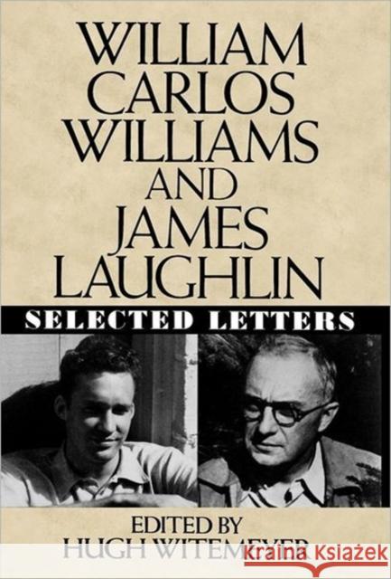 William Carlos Williams and James Laughlin: Selected Letters Witemeyer, Hugh 9780393026825 W. W. Norton & Company - książka