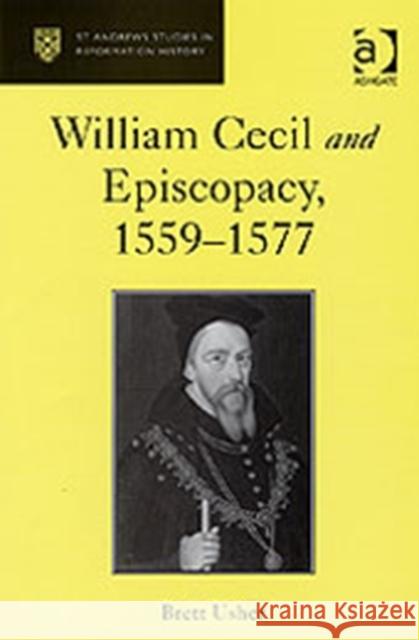 William Cecil and Episcopacy, 1559-1577  9780754608349 Ashgate Publishing Limited - książka