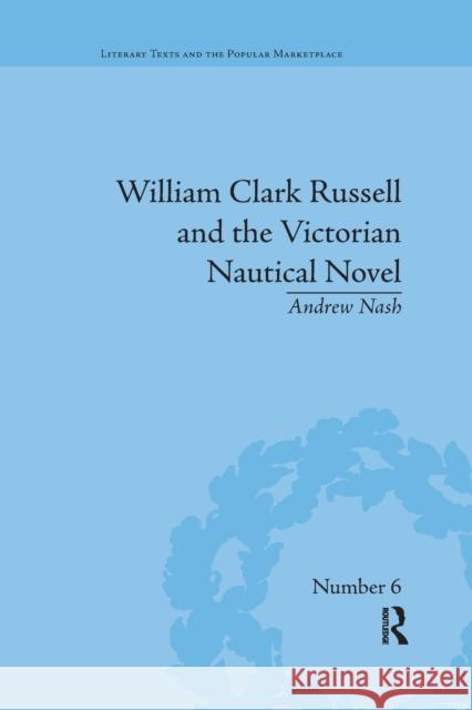 William Clark Russell and the Victorian Nautical Novel: Gender, Genre and the Marketplace Andrew Nash 9780367875923 Routledge - książka