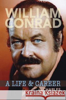 William Conrad: A Life & Career Charles Tranberg 9781629332710 BearManor Media - książka