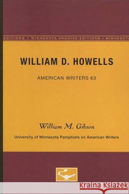 William D. Howells - American Writers 63: University of Minnesota Pamphlets on American Writers William M. Gibson 9780816604364 University of Minnesota Press - książka