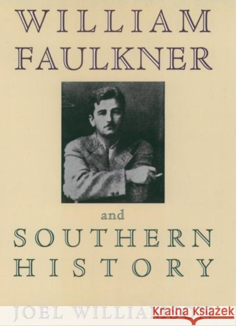 William Faulkner and Southern History Joel Williamson 9780195101294 Oxford University Press - książka