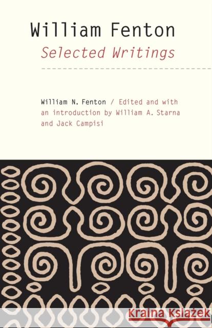 William Fenton: Selected Writings Fenton, William N. 9780803216075 University of Nebraska Press - książka