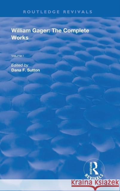 William Gager: The Complete Works Sutton, Dana F. 9780367196660 Taylor and Francis - książka
