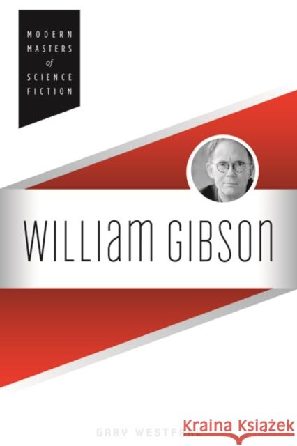 William Gibson Gary Westfahl 9780252079375 University of Illinois Press - książka