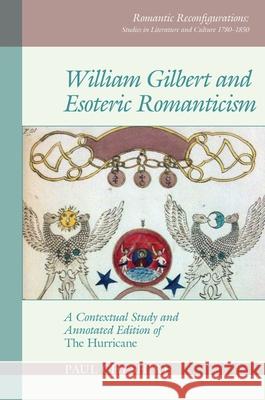 William Gilbert and Esoteric Romanticism: A Contextual Study and Annotated Edition of 'The Hurricane' Cheshire, Paul 9781786941206 Liverpool University Press - książka