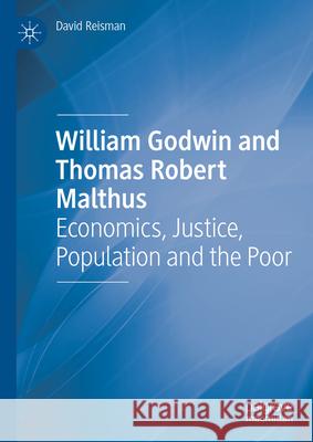 William Godwin and Thomas Robert Malthus: Economics, Justice, Population and the Poor David Reisman 9783031621123 Palgrave MacMillan - książka