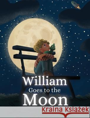 William Goes To The Moon Ellen Francis 9781527288812 Midnight Publishing Limited - książka