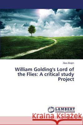 William Golding's Lord of the Flies: A critical study Project Alnajm Alaa 9783659748899 LAP Lambert Academic Publishing - książka