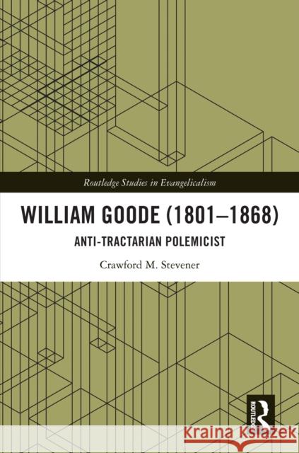 William Goode (1801-1868): Anti-Tractarian Polemicist Crawford M. Stevener 9781032864617 Routledge - książka