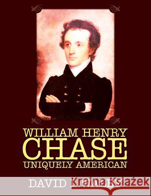 William Henry Chase Uniquely American David L. Walby 9781478730484 Outskirts Press - książka