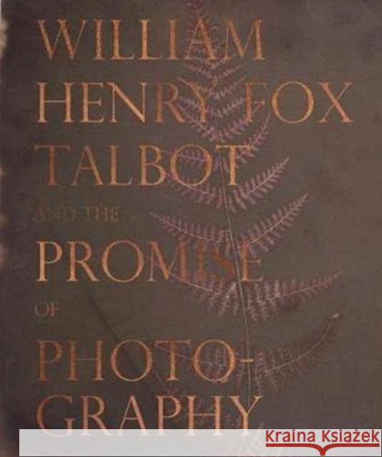 William Henry Fox Talbot and the Promise of Photography William Henry Fox Talbot 9780880390606 Carnegie Museum of Art,U.S. - książka