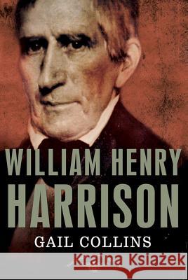 William Henry Harrison: The American Presidents Series: The 9th President, 1841 Collins, Gail 9780805091182  - książka