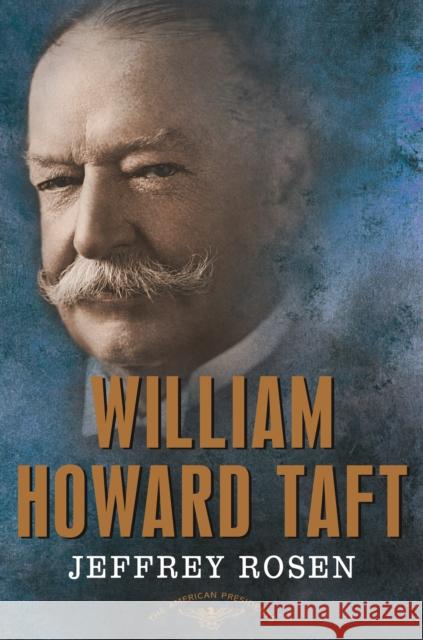 William Howard Taft Rosen, Jeffrey 9780805069549 Times Books - książka