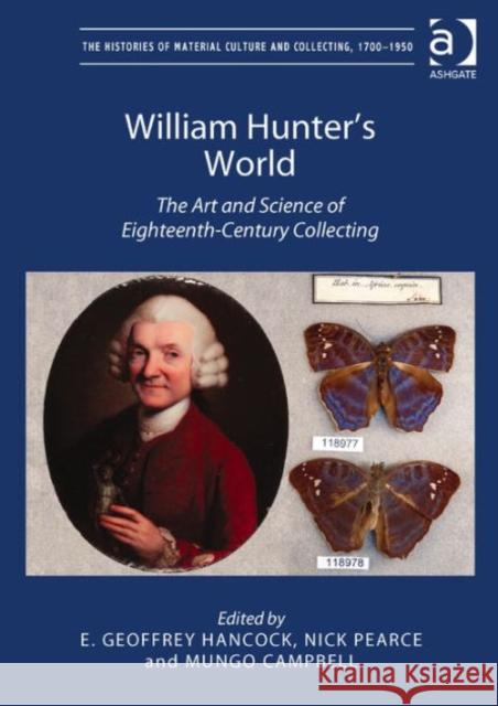 William Hunter's World: The Art and Science of Eighteenth-Century Collecting E.Geoffrey Hancock Mungo Campbell Nick Pearce 9781409447740 Ashgate Publishing Limited - książka