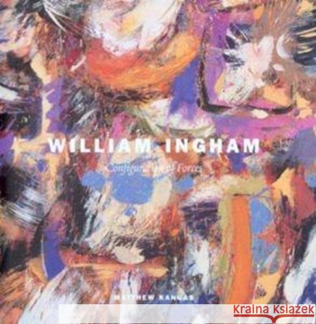 William Ingham: Configuration of Forces Matthew Kangas 9780295982830 Gordon Woodside Editions - książka