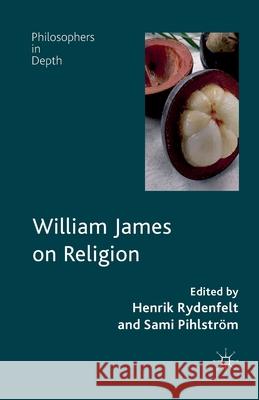 William James on Religion H. Rydenfelt S. Pihlstrom  9781349345960 Palgrave Macmillan - książka