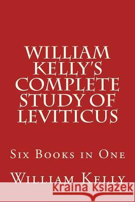 William Kelly's Complete Study of Leviticus: Six Books in One Kelly, William 9781514631607 Createspace - książka