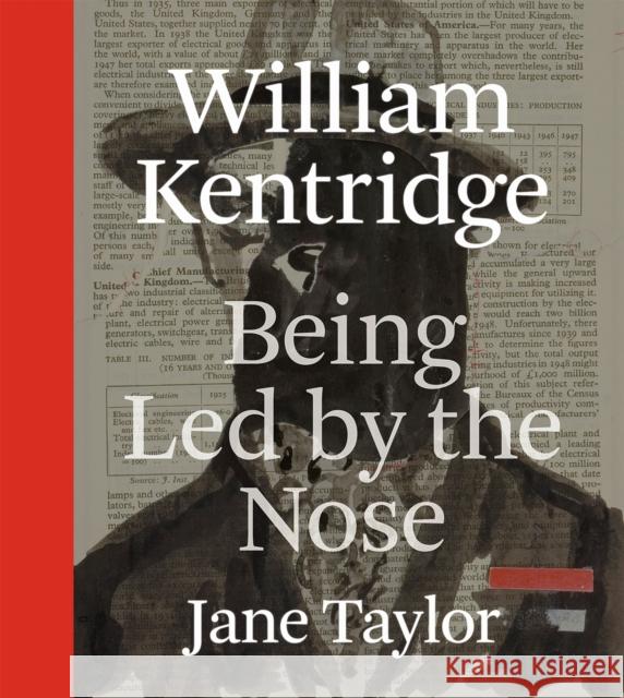 William Kentridge: Being Led by the Nose Taylor, Jane 9780226791203 University of Chicago Press - książka