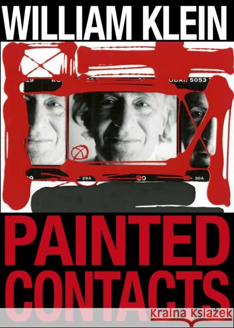 William Klein: Painted Contacts William Klein Robert Delpire 9783791387314 Prestel - książka