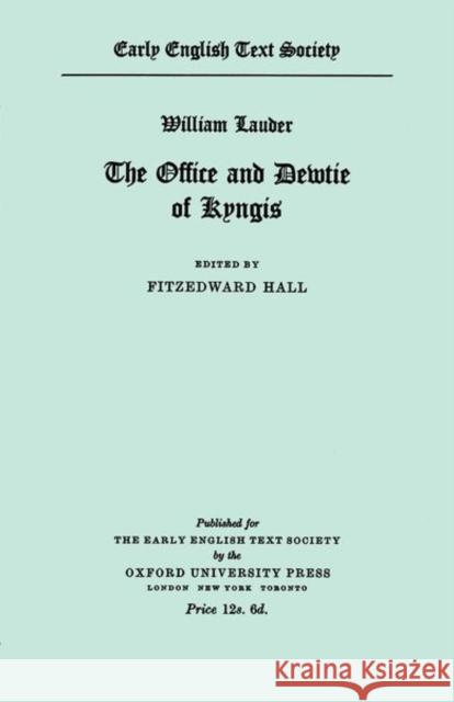 William Lauder Ane Conpendious and Breue Tractate Concernyng Ye Office and Dewtie of Kyngis Hall, F. 9780197220030 Early English Text Society - książka