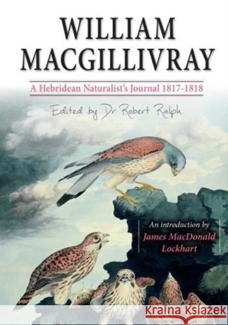 William MacGillivray's a Hebridean Naturalist's Journal William MacGillivray 9780861524419 Acair - książka