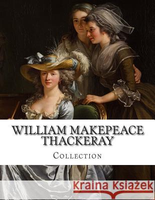 William Makepeace Thackeray, Collection William Makepeac 9781500311483 Createspace - książka