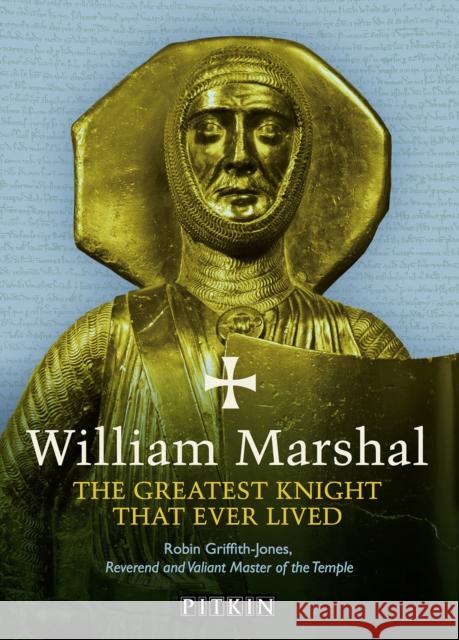 William Marshal: The Greatest Knight That Ever Lived Robin Griffith-Jones 9781841658674 Pavilion Books - książka