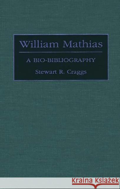 William Mathias: A Bio-Bibliography Craggs, Stewart R. 9780313278655 Greenwood Press - książka