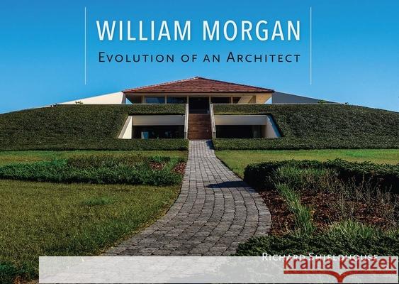 William Morgan: Evolution of an Architect Richard Shieldhouse 9780813056906 University Press of Florida - książka