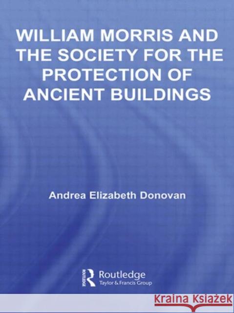 William Morris and the Society for the Protection of Ancient Buildings Andrea Donovan Donovan Andrea 9780415955959 Routledge - książka