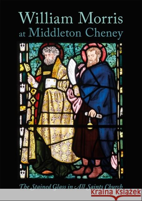 William Morris at Middleton Cheney: The Stained Glass in All Saints Church Richard Wheeler David Thompson Brian Goodey 9781907700095 Fircone Books Ltd - książka