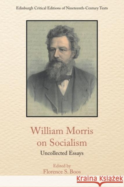 William Morris on Socialism: Uncollected Essays William Morris Florence Boos 9781399548519 Edinburgh University Press - książka
