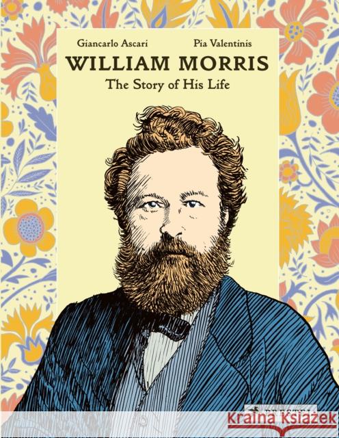 William Morris: The Story of His Life Giancarlo Ascari Pia Valentinis 9783791380438 Prestel - książka