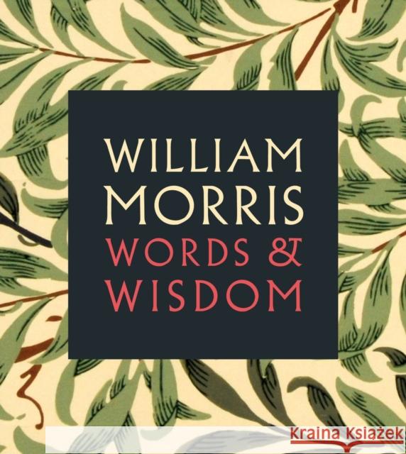 William Morris: Words & Wisdom   9781855144941 NATIONAL PORTRAIT GALLERY - książka