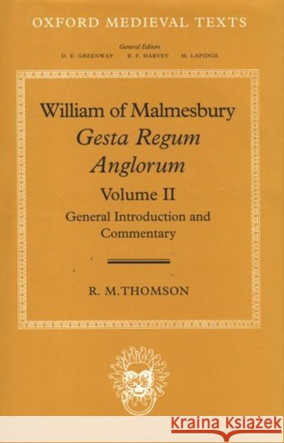 William of Malmesbury: Gesta Regum Anglorum: Volume II: General Introduction and Commentary  9780198206828 OXFORD UNIVERSITY PRESS - książka