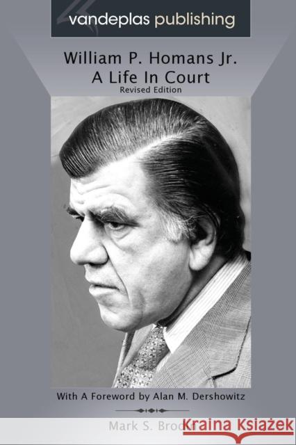 William P. Homans Jr.: A Life in Court Mark S. Brodin 9781600422799 Vandeplas Pub. - książka