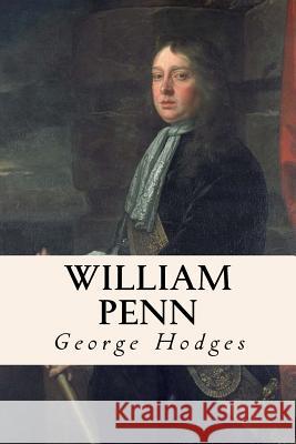 William Penn George Hodges 9781530228713 Createspace Independent Publishing Platform - książka